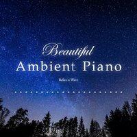 Beautiful Ambient Piano