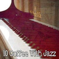 10 Coffee with Jazz