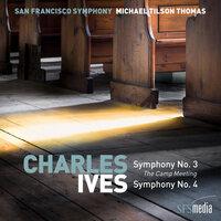 Ives: Symphony No. 3, "The Camp Meeting" & Symphony No. 4