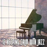 12 Keeping Calm with Jazz
