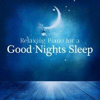 Relaxing Piano for a Good Nights Sleep