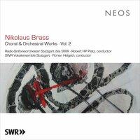 Nikolaus Brass: Choral & Orchestral Works, Vol. 2