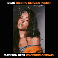 Dead (Madison Beer vs. Cedric Gervais)