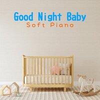 Good Night Baby: Soft Piano