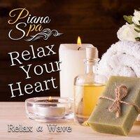 Piano Spa - Relax Your Heart