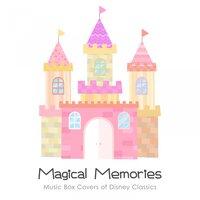 Magical Memories - Music Box Covers of Disney Classics
