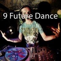 9 Future Dance