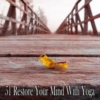 51 Restore Your Mind with Yoga