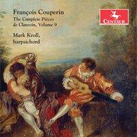 Couperin: The Complete Pièces de clavecin, Vol. 9