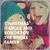Christmas Carols and Songs for the Whole Family
