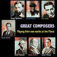 Great Composers Playing their own works at the Piano