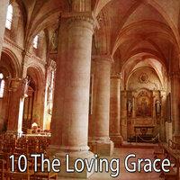 10 The Loving Grace