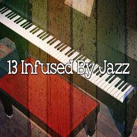 13 Infused by Jazz