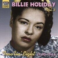 Holiday, Billie: Trav'Lin' Light (1940-1944)