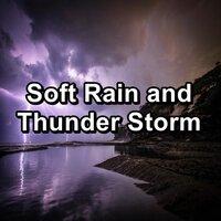 Soft Rain and Thunder Storm
