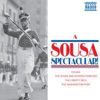Sousa, J.P.: Sousa Spectacular! (A)