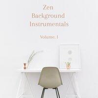 Zen Background Instrumentals, Volume. 1