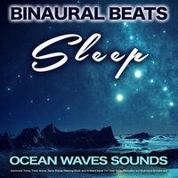 Binaural Beats Sleep: Ocean Waves Sounds, Isochronic Tones, Theta Waves, Alpha Waves, Relaxing Music and Ambient Music For Deep Sleep, Relaxation and Brainwave Entrainment