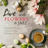 Live with Flowers & Jazz