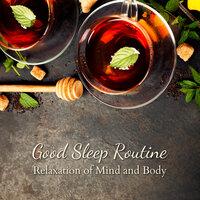 Good Sleep Routine - Relaxation of Mind and Body