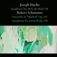 Joseph Haydn: Symphonie No. 88 G-dur Hob.I: 88 / Robert Schumann: Ouvertüre zu "Manfred" Op, 115 / Symphonie No. 4 d-moll Op. 120