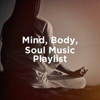 Mind, Body, Soul Music Playlist