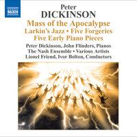 Dickinson, P.: Mass of the Apocalypse / Larkin's Jazz / 5 Forgeries / 5 Early Pieces