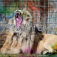 75 Twilight Child