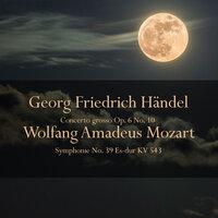 Georg Friedrich Händel: Concerto grosso Op. 6 No. 10 / Wolfang Amadeus Mozart: Symphonie No. 39 Es-dur KV 543