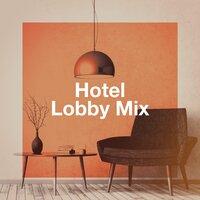 Hotel Lobby Mix