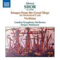 Alexey Shor: Images from the Great Siege & Verdiana