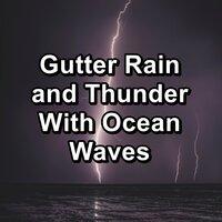 Gutter Rain and Thunder With Ocean Waves