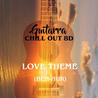 Love Theme (Ben-Hur) (8D)