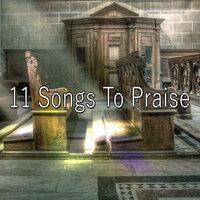 11 Songs to Praise