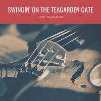 Swingin' On The Teagarden Gate