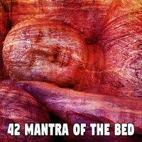 42 Mantra of the Bed