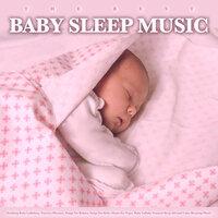 The Best Baby Sleep Music: Soothing Baby Lullabies, Nursery Rhymes, Songs For Babies, Songs For Kids, Music For Naps, Baby Lullaby Natural Sleep Aid and Calm Sleeping Music