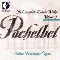 Pachelbel, J.: Organ Music (Complete), Vol. 5