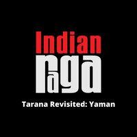 Tarana Revisited  Yaman