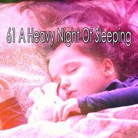 61 A Heavy Night of Sleeping
