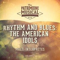 Rhythm and Blues: The American Idols, Vol. 1
