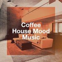 Coffee House Mood Music