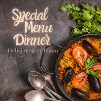 Special Menu Dinner ~ Delicious Jazz Piano