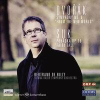 Dvorak, A.: Symphony No. 9, "From the New World" / Suk, J.: Pohádka (Fairy Tale)