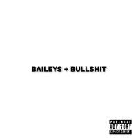 Baileys + Bullshit