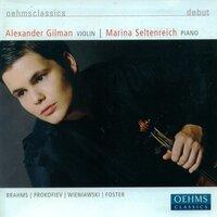 Violin Recital: Gilman, Alexander - Brahms, J. / Prokofiev, S. / Wieniawski, H. / Foster, S.