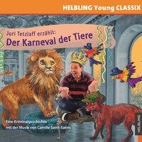 Juri Tetzlaff erzählt: Der Karneval der Tiere. HELBLING Young CLASSIX