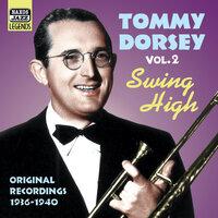 Dorsey, Tommy: Swing High (1936-1940)