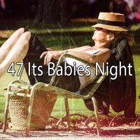 47 Its Babies Night