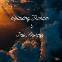 Relaxing Thunder and Rain Storms Vol.3